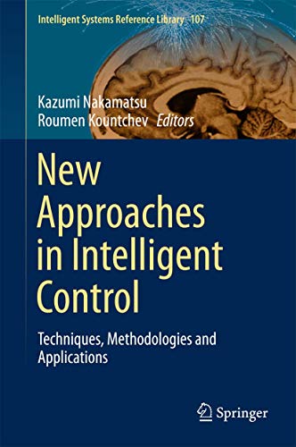 Stock image for New Approaches in Intelligent Control. Techniques, Methodologies and Applications. for sale by Antiquariat im Hufelandhaus GmbH  vormals Lange & Springer