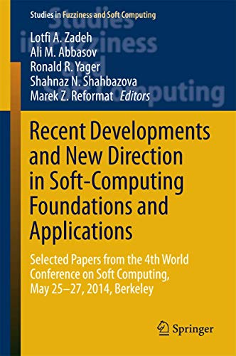 Beispielbild fr Recent Developments and New Direction in Soft-Computing Foundations and Applications. Selected Papers from the 4th World Conference on Soft Computing, May 25-27, 2014, Berkeley. zum Verkauf von Gast & Hoyer GmbH