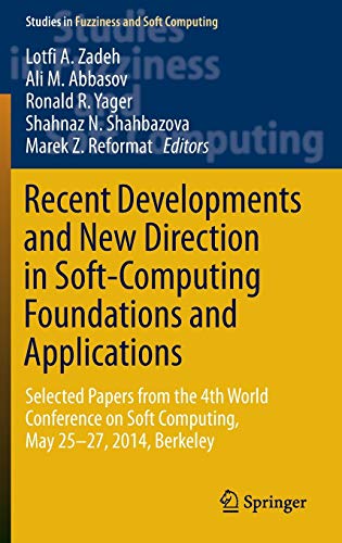 Stock image for Recent Developments and New Direction in Soft-Computing Foundations and Applications. Selected Papers from the 4th World Conference on Soft Computing, May 25-27, 2014, Berkeley. for sale by Gast & Hoyer GmbH