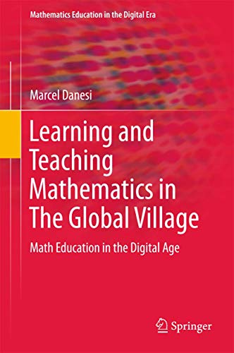 9783319322780: Learning and Teaching Mathematics in the Global Village: Math Education in the Digital Age