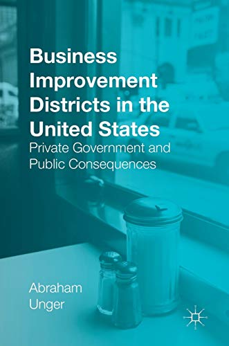 Beispielbild fr Business Improvement Districts in the United States : Private Government and Public Consequences zum Verkauf von Buchpark