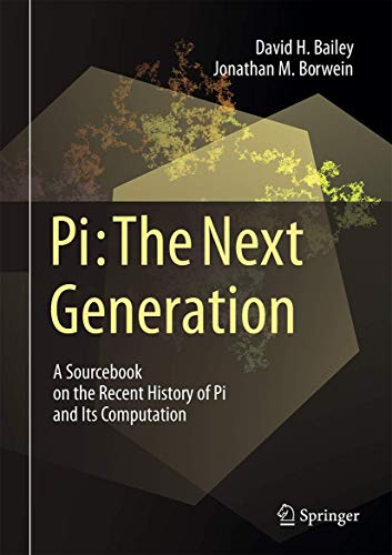 Beispielbild fr Pi: The Next Generation: A Sourcebook on the Recent History of Pi and Its Computation zum Verkauf von SpringBooks