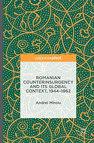 Beispielbild fr Romanian Counterinsurgency and its Global Context, 1944-1962 zum Verkauf von Lucky's Textbooks