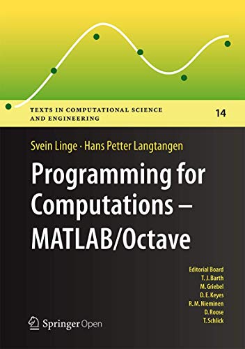 Imagen de archivo de Programming for Computations - MATLAB/Octave: A Gentle Introduction to Numerical Simulations with MATLAB/Octave (Texts in Computational Science and Engineering, 14) a la venta por SecondSale