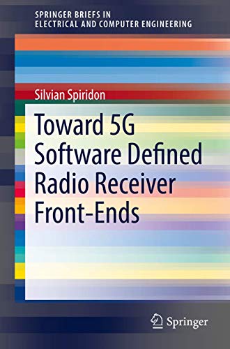 Toward 5G Software Defined Radio Receiver Front-Ends - Silvian Spiridon