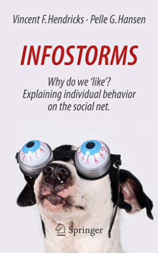 Stock image for Infostorms: Why do we 'like'? Explaining individual behavior on the social net. for sale by medimops