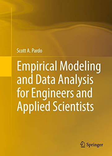 Empirical Modeling and Data Analysis for Engineers and Applied Scientists - Scott A. Pardo