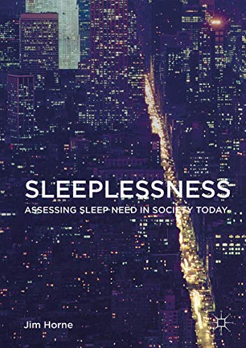 Stock image for Sleeplessness: Assessing Sleep Need in Society Today for sale by WorldofBooks
