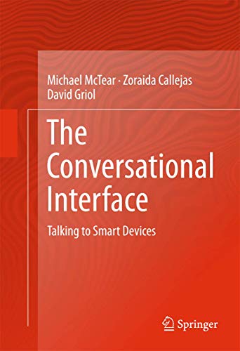 Beispielbild fr The Conversational Interface. Talking to Smart Devices. zum Verkauf von Antiquariat im Hufelandhaus GmbH  vormals Lange & Springer