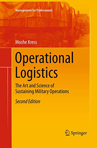 Stock image for Operational Logistics: The Art and Science of Sustaining Military Operations (Management for Professionals) for sale by Book Deals