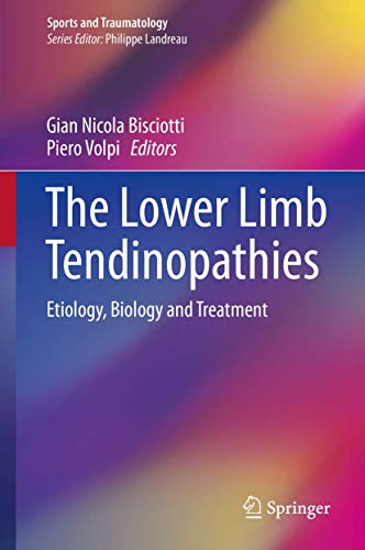 9783319332321: The Lower Limb Tendinopathies: Etiology, Biology and Treatment (Sports and Traumatology)