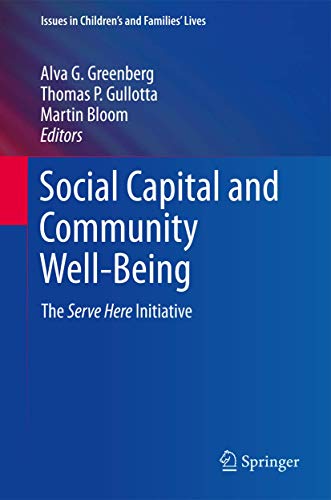 Imagen de archivo de Social Capital and Community Well-Being: The Serve Here Initiative a la venta por ThriftBooks-Atlanta