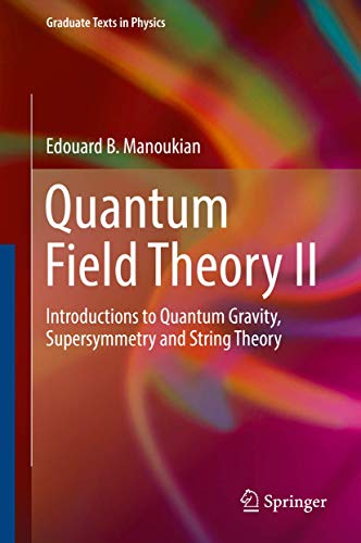 Imagen de archivo de Quantum Field Theory II: Introductions to Quantum Gravity, Supersymmetry and String Theory (Graduate Texts in Physics) a la venta por HPB-Red