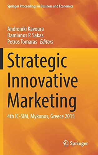 Stock image for Strategic Innovative Marketing: 4th IC-SIM, Mykonos, Greece 2015 (Springer Proceedings in Business and Economics) for sale by Lucky's Textbooks
