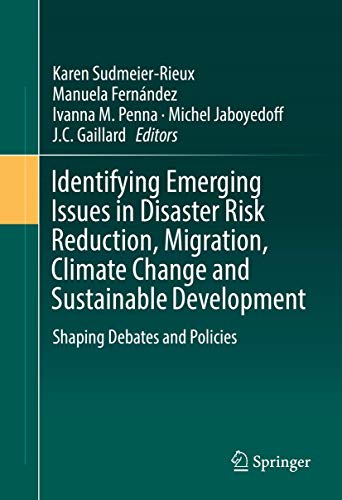 Beispielbild fr Identifying Emerging Issues in Disaster Risk Reduction, Migration, Climate Change and Sustainable Development. Shaping Debates and Policies. zum Verkauf von Gast & Hoyer GmbH