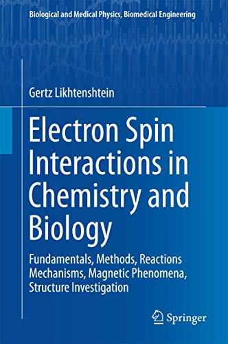 9783319339269: Electron Spin Interactions in Chemistry and Biology: Fundamentals, Methods, Reactions Mechanisms, Magnetic Phenomena, Structure Investigation (Biological and Medical Physics, Biomedical Engineering)