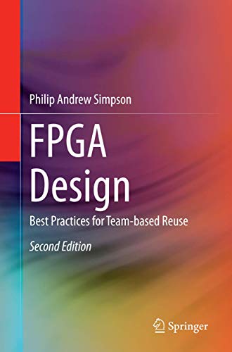 Stock image for FPGA Design: Best Practices for Team-based Reuse for sale by Revaluation Books