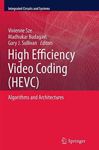 9783319343310: High Efficiency Video Coding (HEVC): Algorithms and Architectures