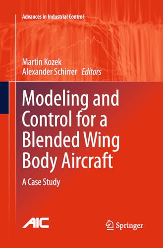 Beispielbild fr Modeling and Control for a Blended Wing Body Aircraft: A Case Study (Advances in Industrial Control) zum Verkauf von Revaluation Books
