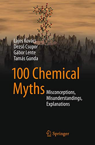 Stock image for 100 Chemical Myths: Misconceptions, Misunderstandings, Explanations for sale by Revaluation Books