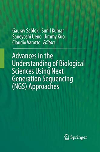 9783319344843: Advances in the Understanding of Biological Sciences Using Next Generation Sequencing (NGS) Approaches