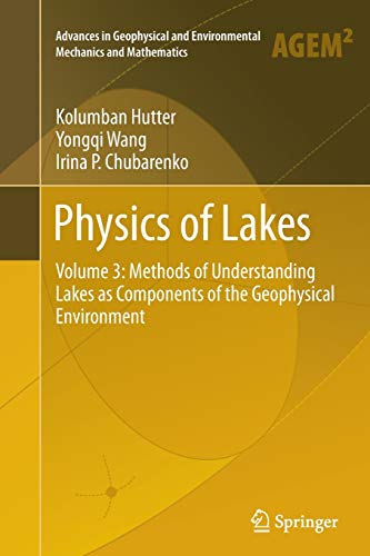 9783319345055: Physics of Lakes: Volume 3: Methods of Understanding Lakes as Components of the Geophysical Environment (Advances in Geophysical and Environmental Mechanics and Mathematics)