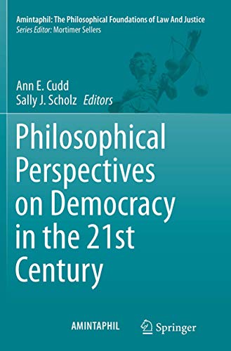 Stock image for Philosophical Perspectives on Democracy in the 21st Century (AMINTAPHIL: The Philosophical Foundations of Law and Justice, 5) for sale by GF Books, Inc.