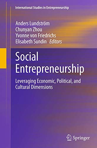 Stock image for Social Entrepreneurship: Leveraging Economic, Political, and Cultural Dimensions (International Studies in Entrepreneurship, 29) for sale by GF Books, Inc.