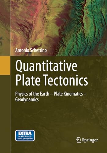 9783319345949: Quantitative Plate Tectonics: Physics of the Earth - Plate Kinematics – Geodynamics