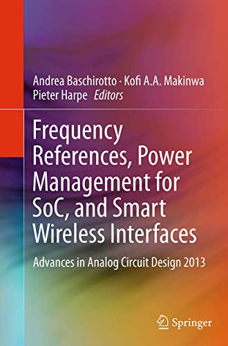 9783319346601: Frequency References, Power Management for SoC, and Smart Wireless Interfaces: Advances in Analog Circuit Design 2013