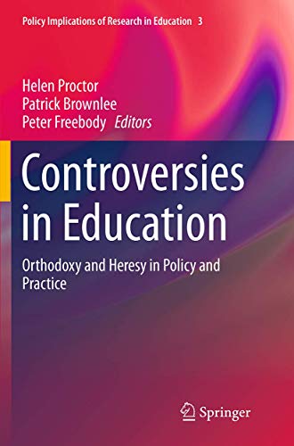 9783319347318: Controversies in Education: Orthodoxy and Heresy in Policy and Practice (Policy Implications of Research in Education, 3)