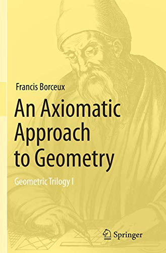 Imagen de archivo de An Axiomatic Approach to Geometry: Geometric Trilogy I a la venta por ThriftBooks-Dallas