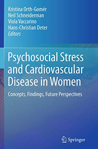 Psychosocial Stress and Cardiovascular Disease in Women Concepts, Findings, Future Perspectives - Orth-Gomer, Kristina, Neil Schneiderman und Viola Vaccarino