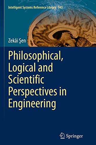 Imagen de archivo de Philosophical, Logical and Scientific Perspectives in Engineering (Intelligent Systems Reference Library, 143) a la venta por Lucky's Textbooks