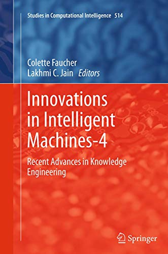 Stock image for Innovations in Intelligent Machines-4: Recent Advances in Knowledge Engineering (Studies in Computational Intelligence, 514) for sale by Lucky's Textbooks