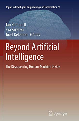 9783319349916: Beyond Artificial Intelligence: The Disappearing Human-Machine Divide