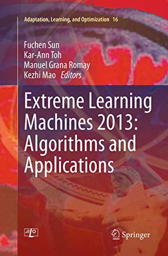 Stock image for Extreme Learning Machines 2013: Algorithms and Applications (Adaptation, Learning, and Optimization, 16) for sale by Ria Christie Collections