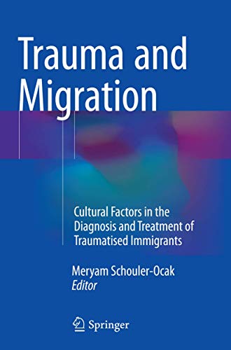 Stock image for Trauma and Migration Cultural Factors in the Diagnosis and Treatment of Traumatised Immigrants for sale by Buchpark