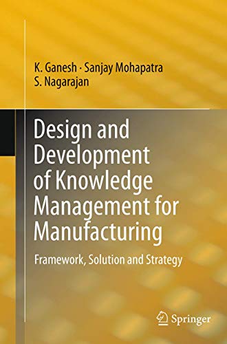 9783319352114: Design and Development of Knowledge Management for Manufacturing: Framework, Solution and Strategy