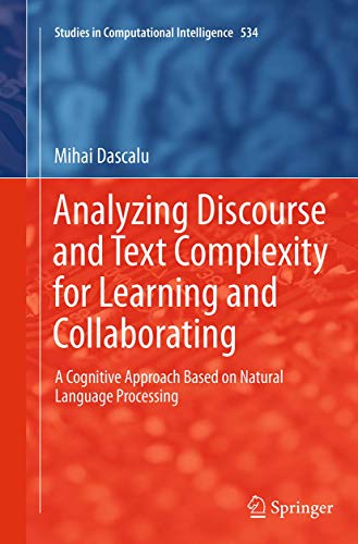 9783319353234: Analyzing Discourse and Text Complexity for Learning and Collaborating: A Cognitive Approach Based on Natural Language Processing: 534 (Studies in Computational Intelligence)