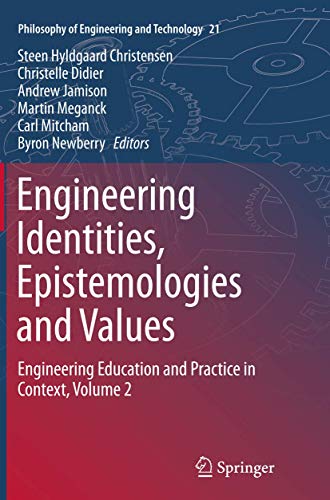 Imagen de archivo de Engineering Identities, Epistemologies and Values: Engineering Education and Practice in Context, Volume 2 (Philosophy of Engineering and Technology, 21) a la venta por Lucky's Textbooks