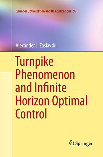 Beispielbild fr Turnpike Phenomenon and Infinite Horizon Optimal Control (Springer Optimization and Its Applications) zum Verkauf von Reuseabook