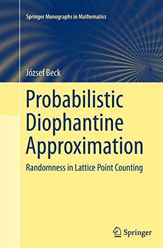 Stock image for Probabilistic Diophantine Approximation: Randomness in Lattice Point Counting (Springer Monographs in Mathematics) for sale by GF Books, Inc.