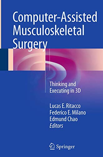 Stock image for Computer-Assisted Musculoskeletal Surgery : Thinking and Executing in 3D for sale by Ria Christie Collections