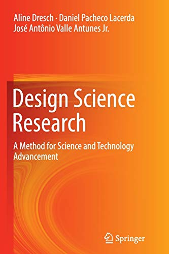 Stock image for Design Science Research: A Method for Science and Technology Advancement for sale by GF Books, Inc.