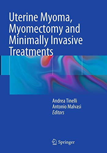 9783319356914: Uterine Myoma, Myomectomy and Minimally Invasive Treatments