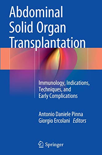 9783319358024: Abdominal Solid Organ Transplantation: Immunology, Indications, Techniques, and Early Complications