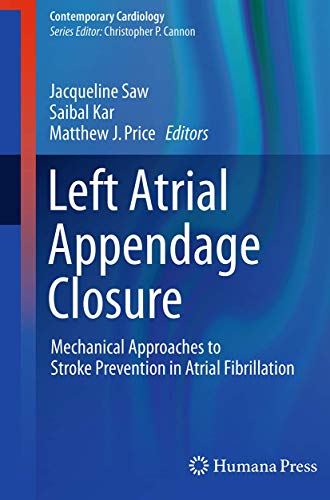 Stock image for Left Atrial Appendage Closure: Mechanical Approaches to Stroke Prevention in Atrial Fibrillation (Contemporary Cardiology) for sale by Lucky's Textbooks