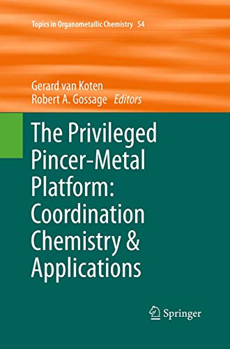 Stock image for The Privileged Pincer-Metal Platform: Coordination Chemistry & Applications (Topics in Organometallic Chemistry, 54) for sale by Lucky's Textbooks