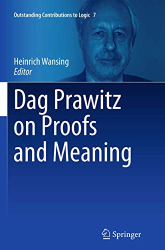 9783319360317: Dag Prawitz on Proofs and Meaning: 7 (Outstanding Contributions to Logic)